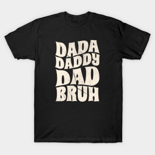 dada daddy dad bruh - creme T-Shirt